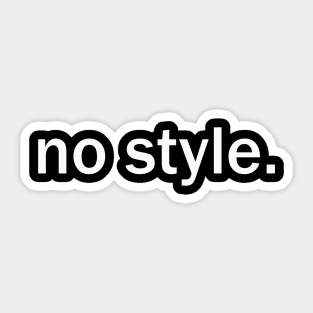 NO STILE Sticker